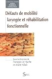 D�fauts de mobilit� laryng�e et r�habilitation fonctionnelle