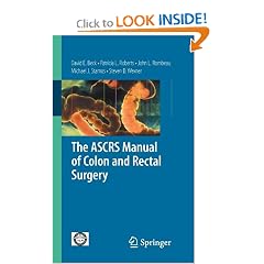 The ASCRS Manual of Colon and Rectal Surgery by David E. Beck, John L. Rombeau, Michael J. Stamos and Steven D. Wexner