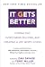It Gets Better: Coming Out, Overcoming Bullying, and Creating a Life Worth Living