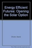 Energy-efficient futures : opening the solar option