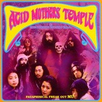 Acid Mothers Temple & The Melting Paraiso UFO - Pataphisical Freak Out MU!! [Audio CD]