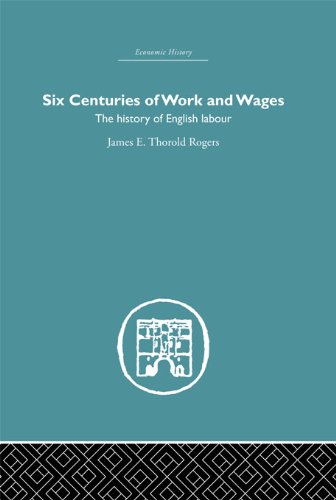 Six Centuries of Work and Wages: The History of English Labour (Economic History)