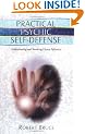 Practical Psychic Self-defense: Understanding and Surviving Unseen Influences