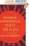 When a Crocodile Eats the Sun: A Memoir of Africa