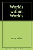 Worlds within worlds : a journey into the unknown