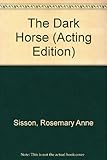 The dark horse : a play