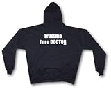 trust Me I'm A Doctor logo Men's Hoodie Sweat Shirt Small thru 4XL