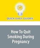 How To Quit Smoking During Pregnancy
