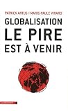 Globalisation, le pire est � venir