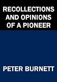 Recollections and Opinions of an Old Pioneer