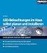 LED-Beleuchtungen im Haus selbst planen und installieren