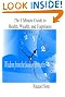 The 1 Minute Guide to Health, Wealth, and Happiness: Wisdom from the book of Proverbs