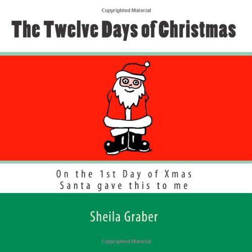 The Twelve Days of Christmas: On the 1st Day of Xmas Santa gave this to me