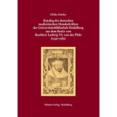Katalog der deutschen medizinischen Handschriften der Universit�tsbibliothek Heidelberg aus dem Besitz von Kurf�rst Ludw