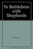 To Bethlehem with the shepherd