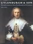 Uylenburgh & Son: Art and Commerce From Rembrandt To De Lairesse, 1625-1675