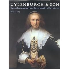 Uylenburgh and Son: Art and Commerce from Rembrandt to De Lairesse, 1625-1675