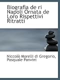Biografia de ri Napoli Ornata de Loro Rispettivi Ritratti (Esperanto Edition)