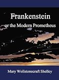 Frankenstein by Mary Wollstonecraft Shelley