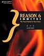 Reason 6 Ignite!: The Visual Guide for New Users