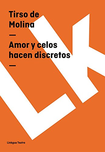 Amor y celos hacen discretos (Spanish Edition)