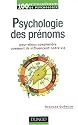 Psychologie des pr&eacute;noms : Pour mieux comprendre comment ils influencent notre vie