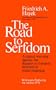 The Road to Serfdom: A Classic Warning against the Dangers to Freedom Inherent in Social Planning (Library Edition)
