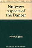 Nureyev : aspects of the dancer