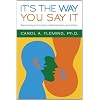 It's the Way You Say It: Becoming Articulate, Well-Spoken, and Clear