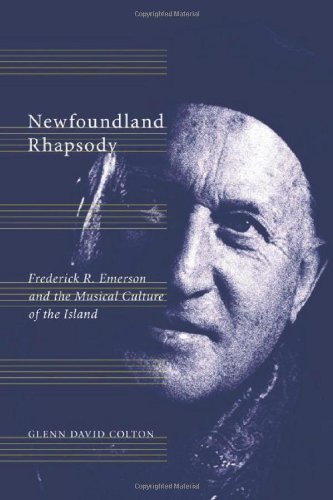 Newfoundland Rhapsody: Frederick R. Emerson and the Musical Culture of the Island