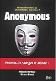 Anonymous : Pirates informatiques ou altermondialistes num�riques ?