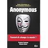 Anonymous : Pirates informatiques ou altermondialistes num�riques ?