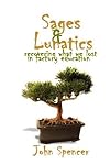 Sages and Lunatics: recovering what we lost in factory education