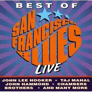 Best of San Francisco Blues by AB Skhy, John Lee Hooker, Taj Mahal, John Hammond, and Chambers Brothers (Audio CD) - Live