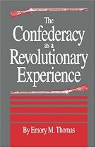 The Confederacy as a Revolutionary Experience