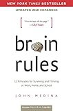 Brain Rules (Updated and Expanded): 12 Principles for Surviving and Thriving at Work, Home, and School