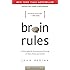 Brain Rules (Updated and Expanded): 12 Principles for Surviving and Thriving at Work, Home, and School