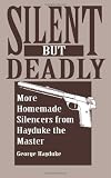 Silent But Deadly: More Homemade Silencers From Hayduke The Master