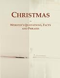 Christmas: Websters Quotations, Facts and Phrases