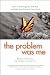 The Problem Was Me: How to End Negative Self-Talk and Take Your Life to a New Level