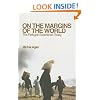 On the Margins of the World: The Refugee Experience Today