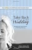 Take Back Your Wedding: Managing the People Stress of Wedding Planning