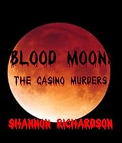 Blood Moon: The Casino Murders Blood Moon: The Casino Murders
