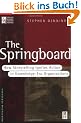 The Springboard. How Storytelling Ignites Action in Knowledge-Era Organizations: How Storytelling Ignites Action in Knowledge-era Organizations (Butterworth Heinemann) (Kmci Press)