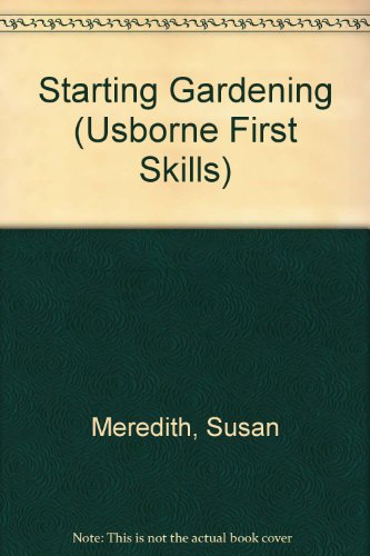 Starting Gardening (Usborne First Skills)