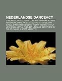 Nederlandse danceact: 2 Unlimited, Tiësto, Ferry Corsten, Armin van Buuren, Vengaboys, Ch!pz, Paul Elstak, Evil Activities, Don Diablo (Dutch Edition)
