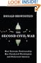 The Second Civil War: How Extreme Partisanship Has Paralyzed Washington and Polarized America