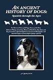 An Ancient History of Dogs: Spaniels through the Ages