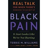 Black Pain: It Just Looks Like We're Not Hurting