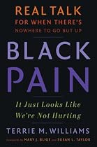 Black Pain: It Just Looks Like We're Not Hurting